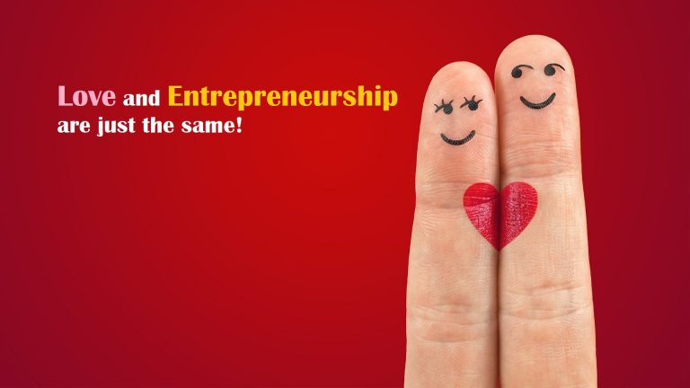 Love and entrepreneurship are just the same!