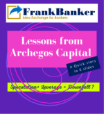 Lessons from Archegos Capital : Quick story