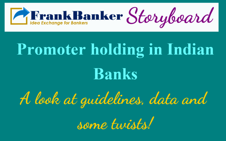 Promoters in Indian Banks- A quick look at Guidelines, Data and twists!