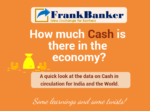 How much Cash is there in the economy? A Quick look at data from India and World